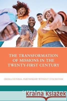 The Transformation of Missions in the Twenty-First Century: Cross-Cultural Partnership Without Syncretism
