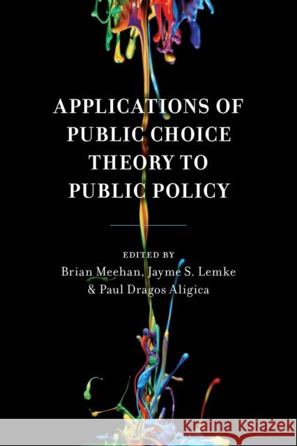 Applications of Public Choice Theory to Public Policy