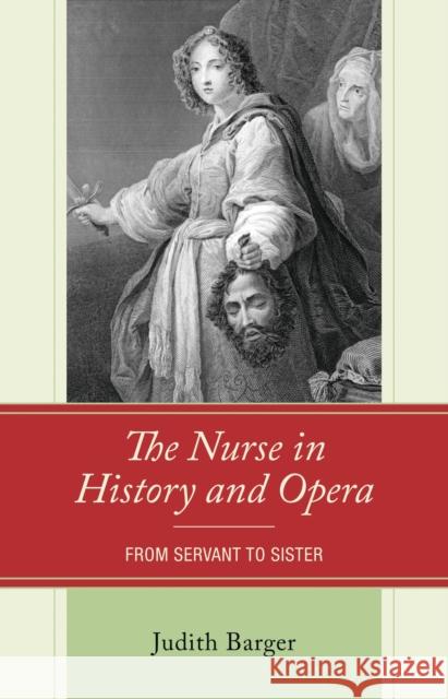 The Nurse in History and Opera: From Servant to Sister