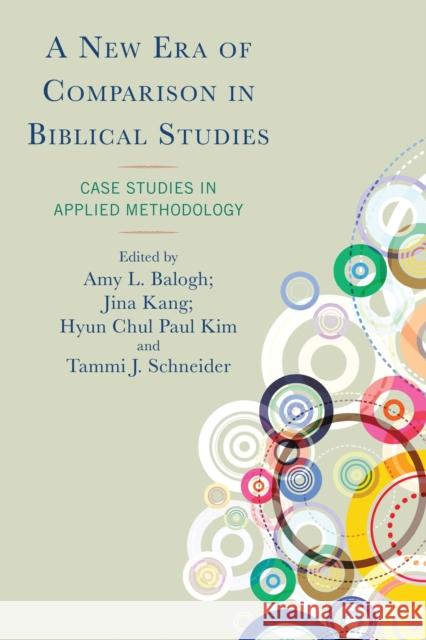 A New Era of Comparison in Biblical Studies: Case Studies in Applied Methodology