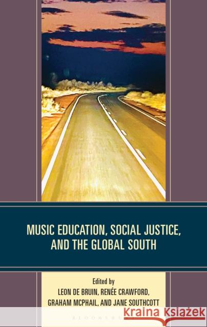 Music Education, Social Justice, and the Global South
