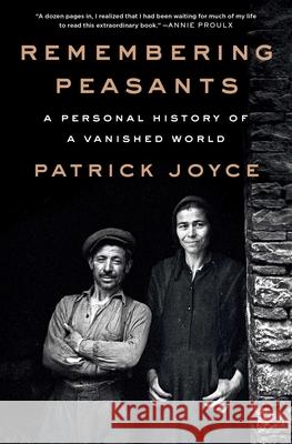 Remembering Peasants: A Personal History of a Vanished World