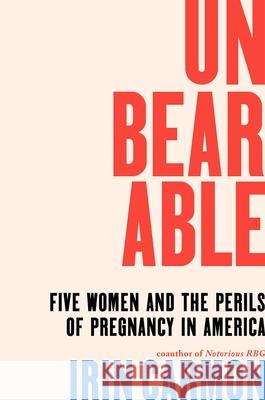 Unbearable: Five Women and the Perils of Pregnancy in America