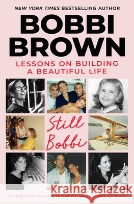 Still Bobbi: Lessons on Building a Beautiful Life