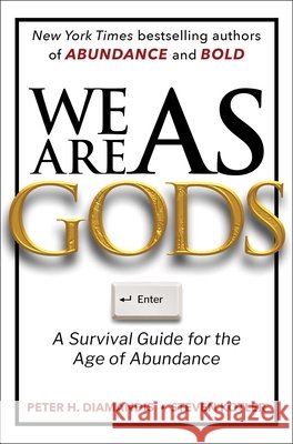 We Are as Gods: A Survival Guide for the Age of Abundance
