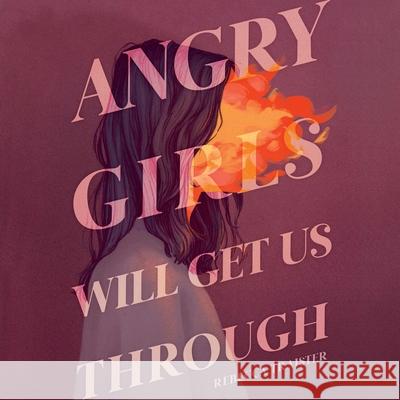 Angry Girls Will Get Us Through