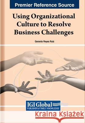 Using Organizational Culture to Resolve Business Challenges