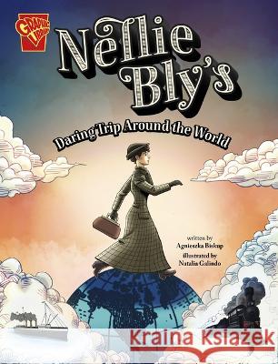 Nellie Bly's Daring Trip Around the World