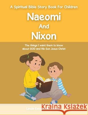 Naeomi and Nixon: The Things I Want Them to Know About God and His Son Jesus Christ