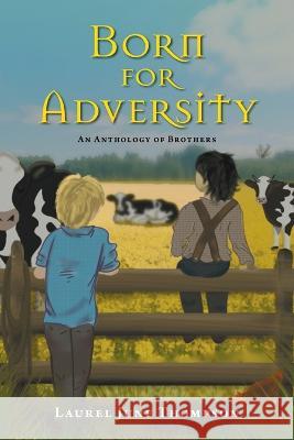 Born for Adversity: An Anthology of Brothers