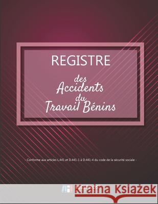 Registre des accidents du travail bénins: Conforme aux articles L.441 et D441-1 à D441-4 du code de la sécurité sociale - ligné de 101 pages - 21,59cm