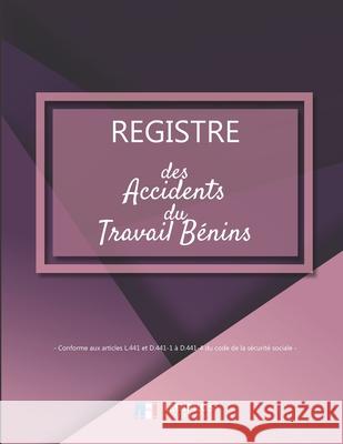 Registre des accidents du travail bénins: Conforme aux articles L.441 et D441-1 à D441-4 du code de la sécurité sociale - ligné de 101 pages - 21,59cm