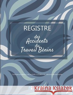 Registre des accidents du travail bénins: Conforme aux articles L.441 et D441-1 à D441-4 du code de la sécurité sociale - ligné de 101 pages - 21,59cm