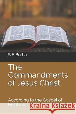 The Commandments of Jesus Christ: according to the Gospel of Matthew