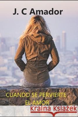 Cuando Se Pervierte El Amor