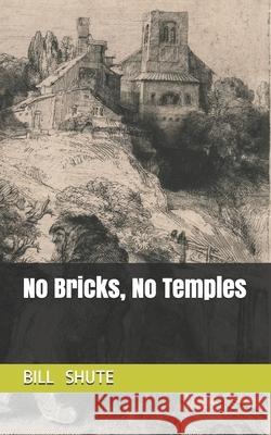 No Bricks, No Temples