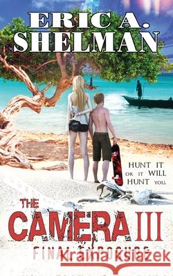 The Camera III: Final Exposure
