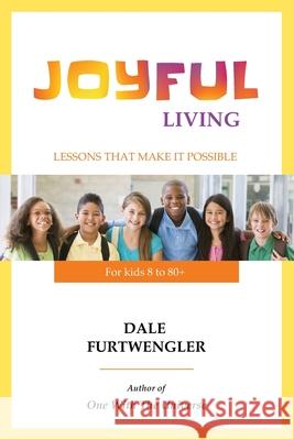 Joyful Living: Lessons that make it possible
