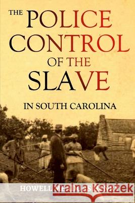 The Police Control of the Slave in South Carolina