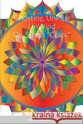 Ghosting Uplug Unwind Destress Color