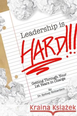 Leadership is Hard: Getting Through Your 1st Years In Charge