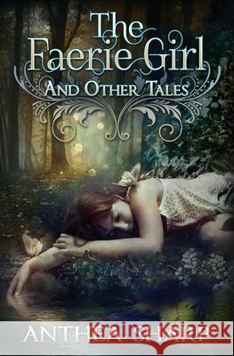 The Faerie Girl and Other Tales