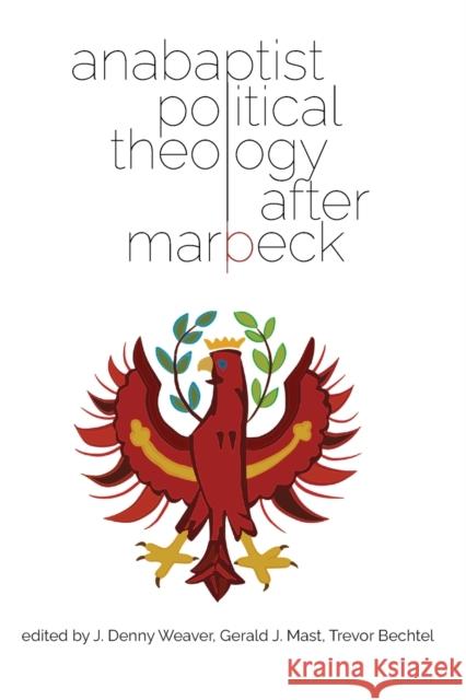 Anabaptist Political Theology After Marpeck