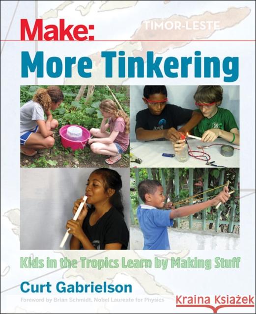 More Tinkering: How Kids in the Tropics Learn by Making Stuff