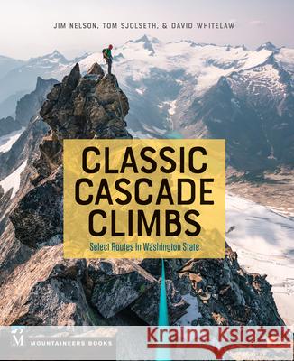 Classic Cascade Climbs: Select Routes in Washington State