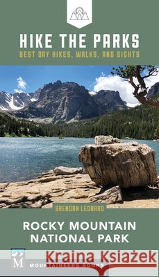 Hike the Parks: Rocky Mountain National Park: Best Day Hikes, Walks, and Sights