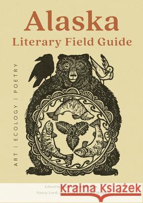 Alaska Literary Field Guide: Art, Ecology, Poetry