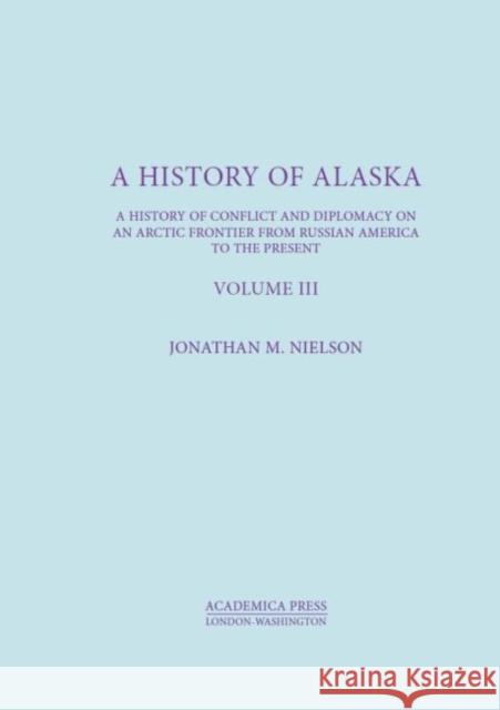 A History of Alaska, Volume III: Gibraltar of the North