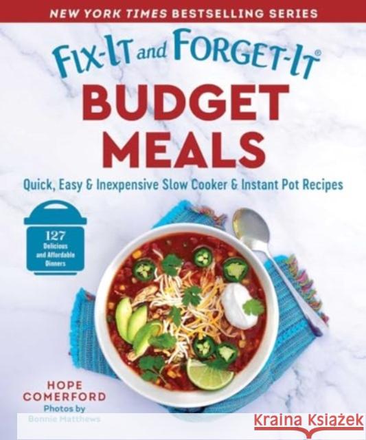 Fix-It and Forget-It Budget Meals: Quick, Easy & Inexpensive Slow Cooker & Instant Pot Recipes