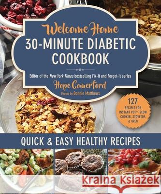 Welcome Home 30-Minute Diabetic Cookbook: Quick & Easy Healthy Recipes
