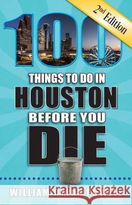 100 Things to Do in Houston Before You Die, 2nd Edition