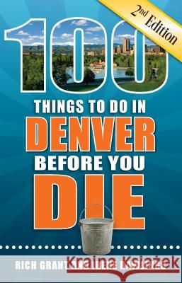 100 Things to Do in Denver Before You Die, 2nd Edition