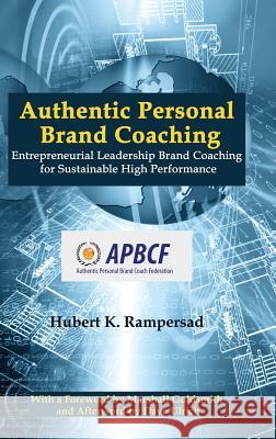 Authentic Personal Brand Coaching: Entrepreneurial Leadership Brand Coaching for Sustainable High Performance (HC)