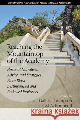 Reaching the Mountaintop of the Academy: Personal Narratives, Advice and Strategies From Black Distinguished and Endowed Professors