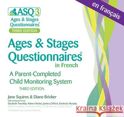 Ages & Stages Questionnaires(r) in French, (Asq-3(tm) French): A Parent-Completed Child Monitoring System
