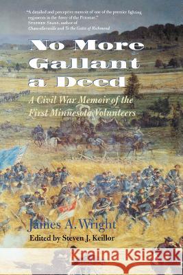 No More Gallant a Deed: A Civil War Memoir of the First Minnesota Volunteers