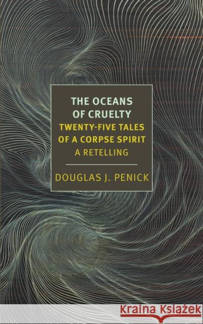 The Oceans of Cruelty: Twenty-Five Tales of a Corpse-Spirit: A Retelling