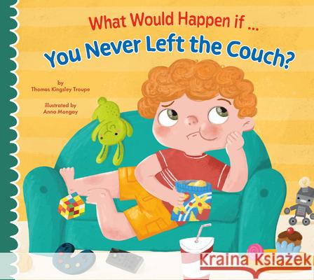 What Would Happen If You Never Left the Couch?