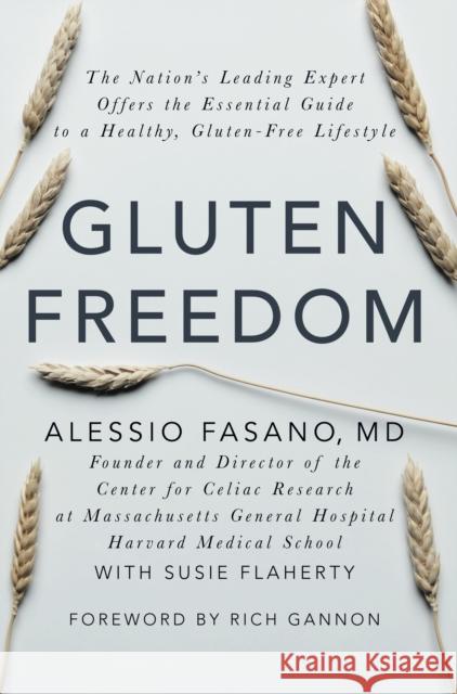 Gluten Freedom: The Nation's Leading Expert Offers the Essential Guide to a Healthy, Gluten-Free Lifestyle