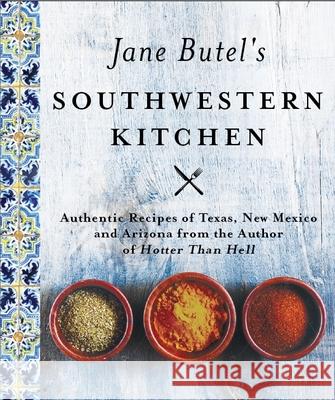 Jane Butel's Southwestern Kitchen: Revised Edition