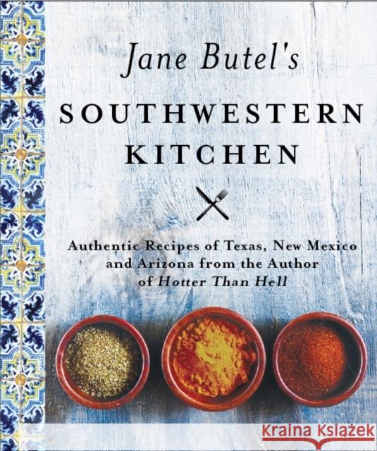 Jane Butel's Southwestern Kitchen: Revised Edition