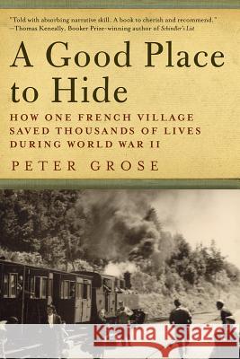 A Good Place to Hide: How One French Community Saved Thousands of Lives in World War II