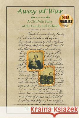 Away at War: A Civil War Story of the Family Left Behind