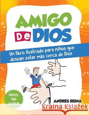 Amigo de Dios: Un libro ilustrado para niños que desean estar más cerca de Dios