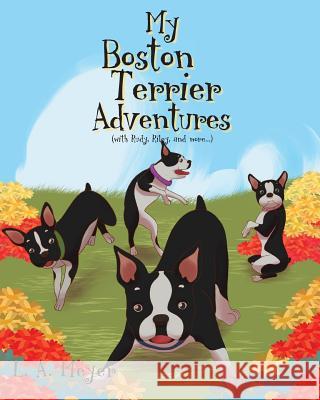My Boston Terrier Adventures (with Rudy, Riley and more...)