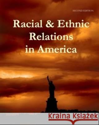 Racial & Ethnic Relations in America, Second Edition: Print Purchase Includes Free Online Access